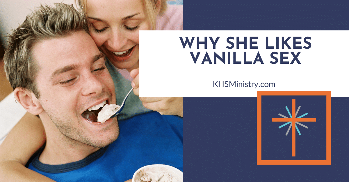 Why She Likes Vanilla Sex